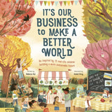 IT'S OUR BUSINESS TO MAKE A BETTER WORLD