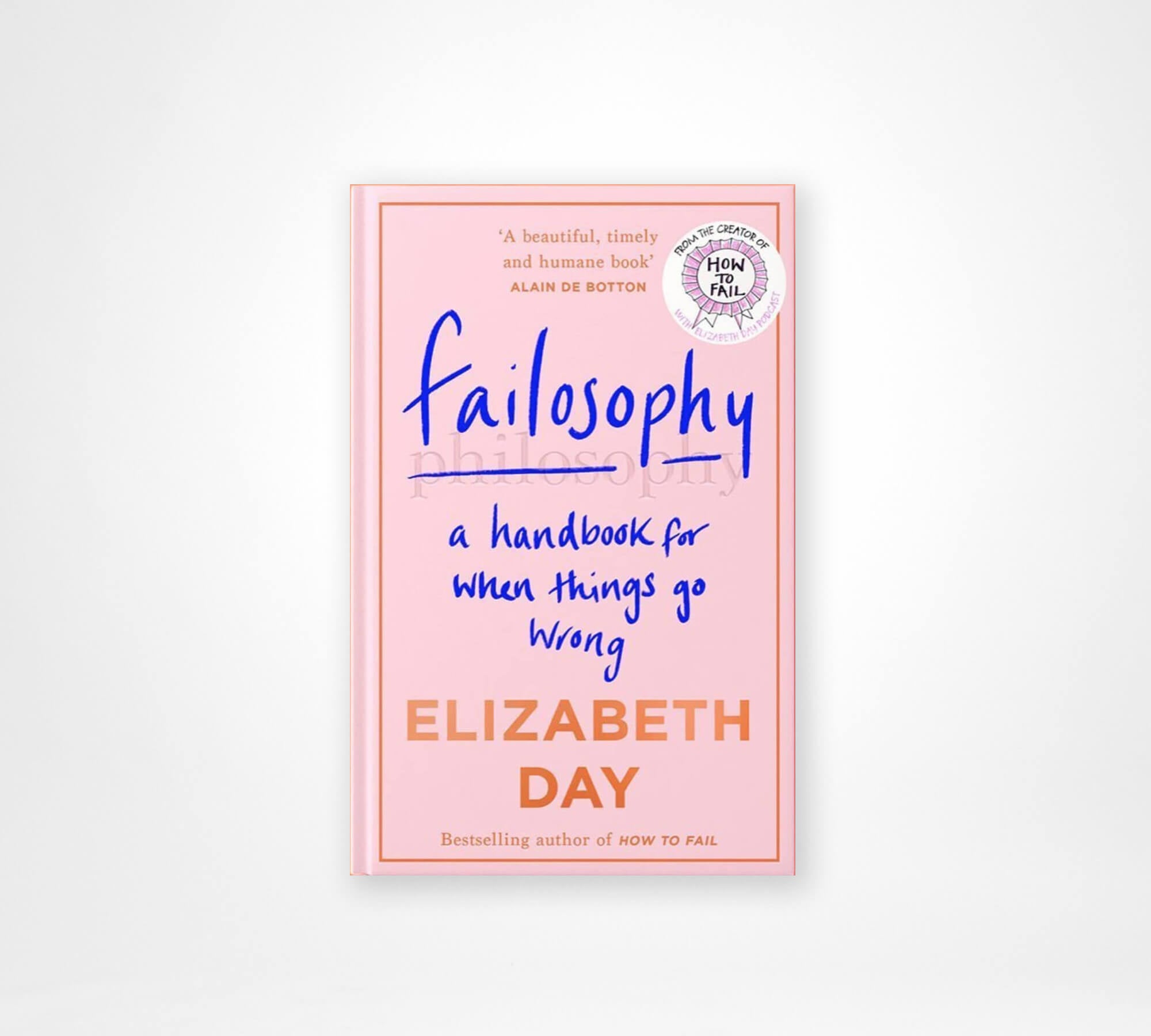 Failosophy: A Handbook for When Things Go Wrong